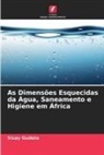 Sisay Gudeta - As Dimensões Esquecidas da Água, Saneamento e Higiene em África