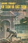 Toan Ánh - Ngh¿ thu¿t ¿n tr¿m và B¿t tr¿m c¿a ng¿¿i x¿a (b¿n in n¿m 1969)