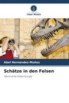Abel Hernández-Muñoz - Schätze in den Felsen