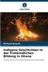 Richard Amoah - Indigene Geschichten in der frühkindlichen Bildung in Ghana