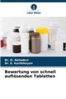 D. Akiladevi, Dr D Akiladevi, Dr. D. Akiladevi, Dr E Karthikeyan, Dr. E. Karthikeyan, E. Karthikeyan - Bewertung von schnell auflösenden Tabletten