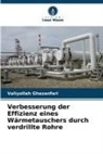 Valiyollah Ghazanfari - Verbesserung der Effizienz eines Wärmetauschers durch verdrillte Rohre