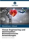 Shareefraza J Ukkund, Shareefraza J. Ukkund - Tissue Engineering und Stammzellen: Biomedizinische Anwendungen