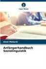 Amel Mebarki - Anfängerhandbuch Soziolinguistik