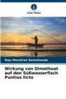 Raju Marutirao Ganeshwade - Wirkung von Dimethoat auf den Süßwasserfisch Puntius ticto