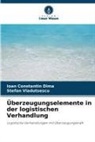 Ioan Constantin Dima, Stefan Vladutsescu - Überzeugungselemente in der logistischen Verhandlung