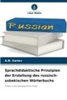 A B Sariev, A. B. Sariev, A.B. Sariev - Sprachdidaktische Prinzipien der Erstellung des russisch-usbekischen Wörterbuchs