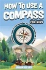 Graham Rick Grey - How to Use a Compass for Kids