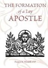 O. P. Francis O. P. Wendell - The Formation of a Lay Apostle