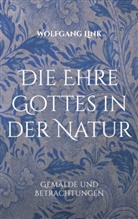 Wolfgang Link - Die Ehre Gottes in der Natur