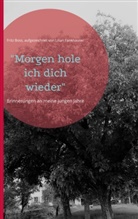 Fritz Boss, aufgezeichnet von Lilian Fankhauser, Lilian Fankhauser - "Morgen hole ich dich wieder"