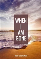 Final Wishes, Final Wishes - When I Am Gone - End of Life Organizer