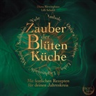 Diana Klewinghaus, Lilli Seboldt - Zauber der Blütenküche