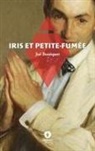 Joë Bousquet - Iris et Petite-Fumée