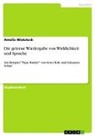 Amelie Wietstock - Die getreue Wiedergabe von Wirklichkeit und Sprache