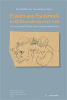 Mechthild Gilzmer, Sprute, Hannah Sprute - Frauen aus Frankreich im KZ Ravensbrück (1942-1945)