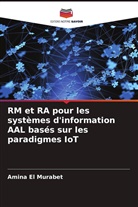 Amina El Murabet - RM et RA pour les systèmes d'information AAL basés sur les paradigmes IoT