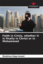 Moubinou Daga Assani - Faith in Crisis, whether it is finally in Christ or in Mohammed