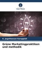 K Jegatheesan Karuppiah, K. Jegatheesan Karuppiah - Grüne Marketingpraktiken und methodik