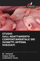 Imtiwati, Dr. Imtiwati, Sanjay Kumar, Laltlankimi Varte - STUDIO SULL'ADATTAMENTO COMPORTAMENTALE DEI SUINETTI APPENA SVEZZATI