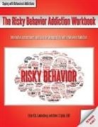 Ester R. A. Leutenberg, John J. Liptak - The Risky Behavior Addiction Workbook