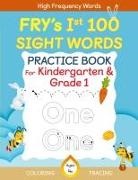 Abczbook Press - Fry's First 100 Sight Words Practice Book For Kindergarten and Grade 1 Kids, Dot to Dot Tracing, Coloring words, Flash Cards, Ages 4 -6