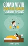 Shane Law - Cómo Vivir con Poco Dinero y Jubilarte Pronto