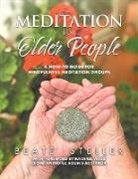 Beaté Steller - Meditation for Older People