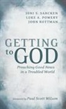 Luke A. Powery, John Rottman, Joni S. Sancken - Getting to God