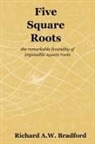Richard A. W. Bradford - Five Square Roots