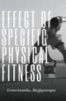 Gowrinaidu Bejjipurapu - EFFECT OF SPECIFIC PHYSICAL FITNESS