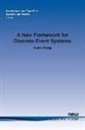 Kuize Zhang - A New Framework for Discrete-Event Systems