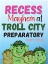 Dusty Sticks - Recess Mayhem at Troll City Preparatory School