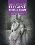 Brian C Hailes - Draw It With Me - The Elegant Female Form