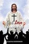 Claudia Henderson - God Love Transcend to Us All