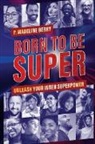 P. Madeline Berry - Born to Be Super