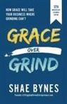 Shae Bynes - Grace Over Grind