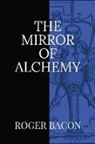 Roger Bacon - The Mirror of Alchemy