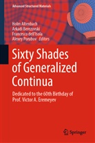 Holm Altenbach, Arkadi Berezovski, Francesco Dell'Isola, Francesco dell'Isola et al, Alexey Porubov - Sixty Shades of Generalized Continua