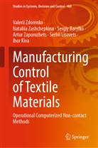 Barylko, Sergiy Barylko, Ihor Kiva, Serhii Lisovets, Artur Zaporozhets, Nataliia Zashchepkina... - Manufacturing Control of Textile Materials