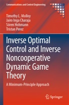 Sör Hohmann, Sören Hohmann, Jairo Inga Charaja, Timothy L Molloy, Timothy L. Molloy, Tristan Perez - Inverse Optimal Control and Inverse Noncooperative Dynamic Game Theory