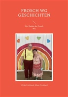 Klaus Frickhard, Ulrike Frickhard - Frosch WG Geschichten