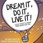 Richard Newton, Ciprian Rusen, Elliot Ben - Dream It, Do It, Live It: 9 Easy Steps to Making Things Happen for You (Audio book)