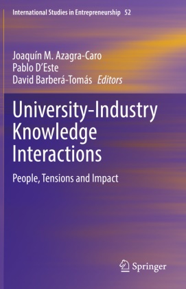 Joaquín M. Azagra-Caro, David Barberá-Tomás, Pablo D'Este - University-Industry Knowledge Interactions - People, Tensions and Impact