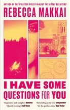 Rebecca Makkai, Makkai Rebecca - I Have Some Questions For You
