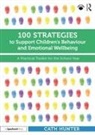 Cath Hunter, Hunter Cath - 100 Strategies to Support Childrens Behaviour and Emotional Wellbeing