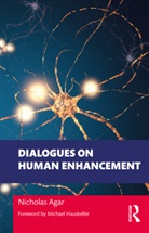 Nicholas Agar, Agar Nicholas - Dialogues on Human Enhancement