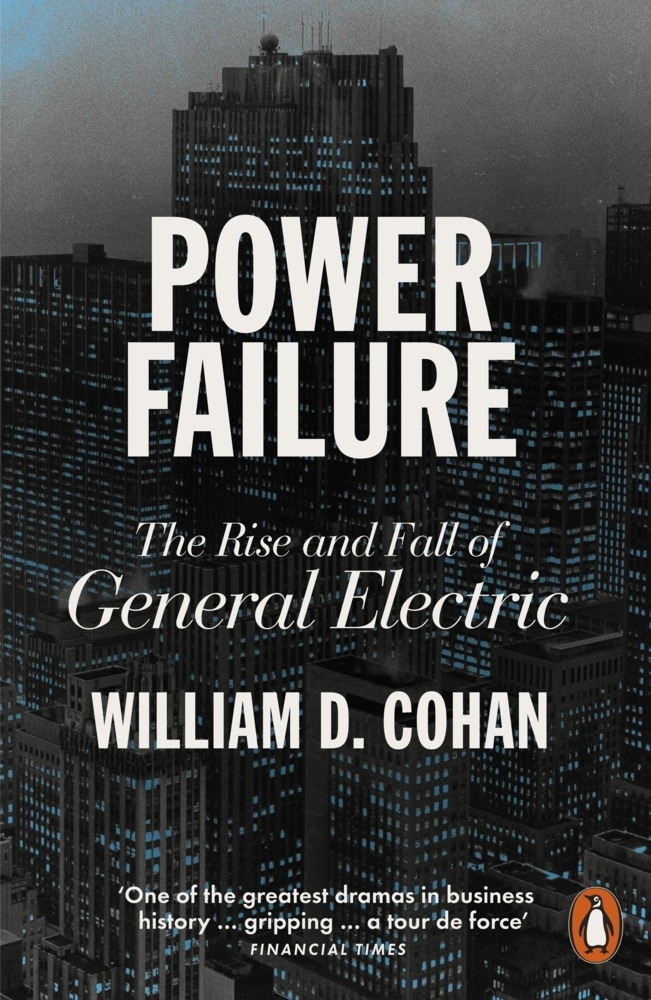William D Cohan, William D. Cohan,  Cohan William D. - Power Failure - The Rise and Fall of General Electric