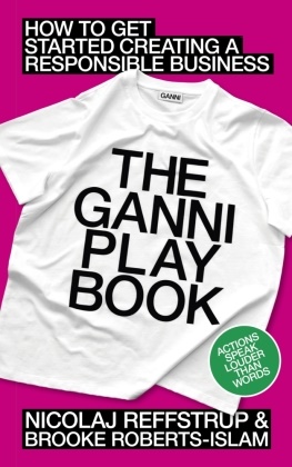 Nicolaj Reffstrup, Brooke Roberts-Islam - The GANNI Playbook - How to Get Started Creating a Responsible Business