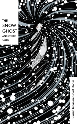 Richard Gordon Smith,  Various, Yuko Shimizu - The Snow Ghost and Other Tales - Classic Japanese Ghost Stories